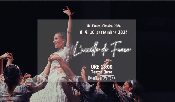 L'uccello di fuoco - Un'Estate...Classica! 2026- Teatro Duse