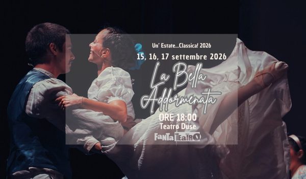 La bella addormentata - Un'Estate...Classica! 2026 - Teatro Duse